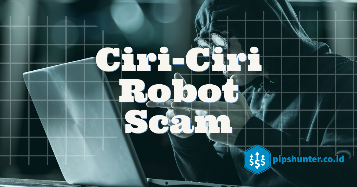 Ciri ciri investasi robot scam