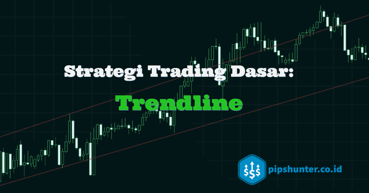 Strategi Trading Dasar: Trendline