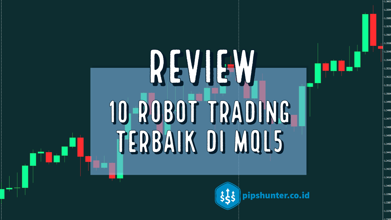 Review 10 Robot trading Terbaik di Mql5