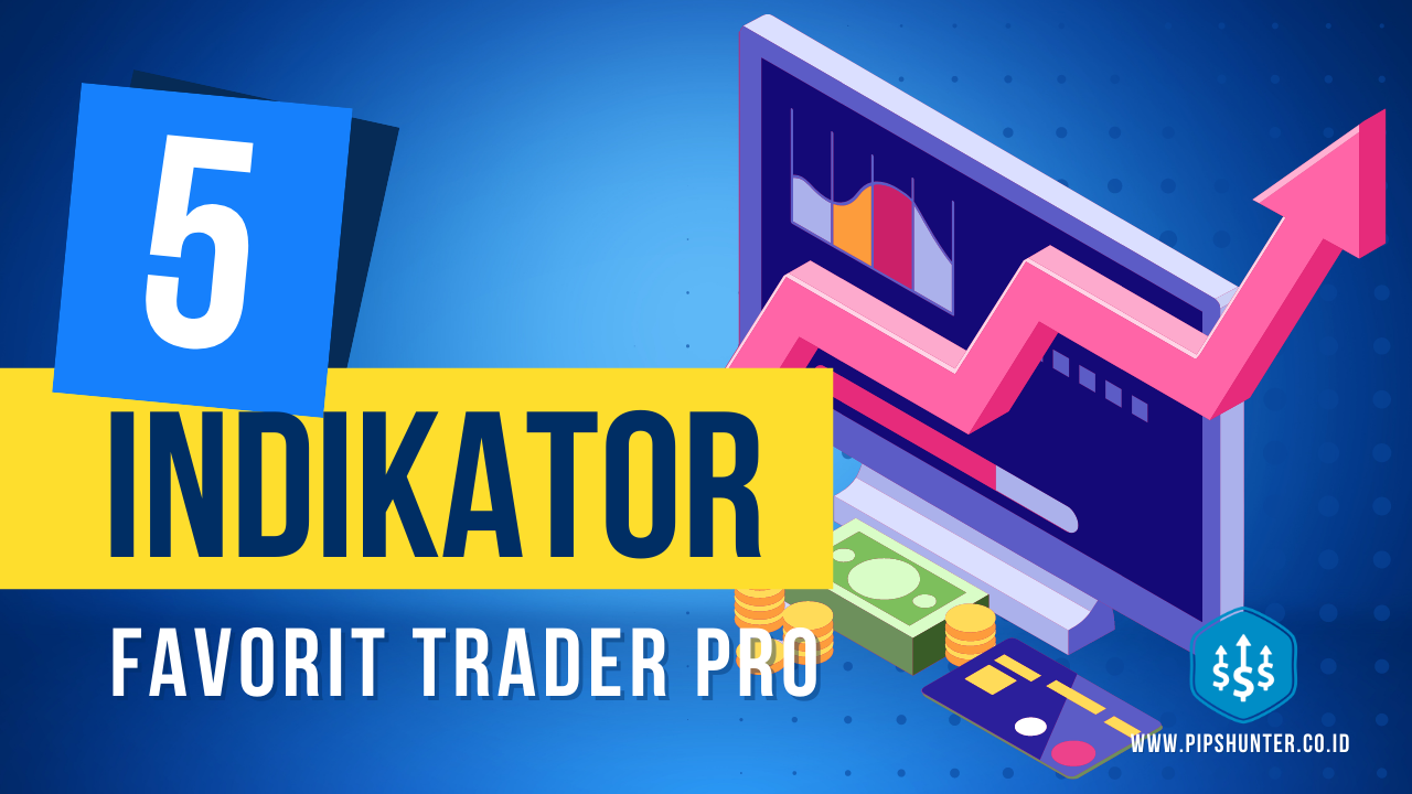 5 indikator trading forex favorit trader pro