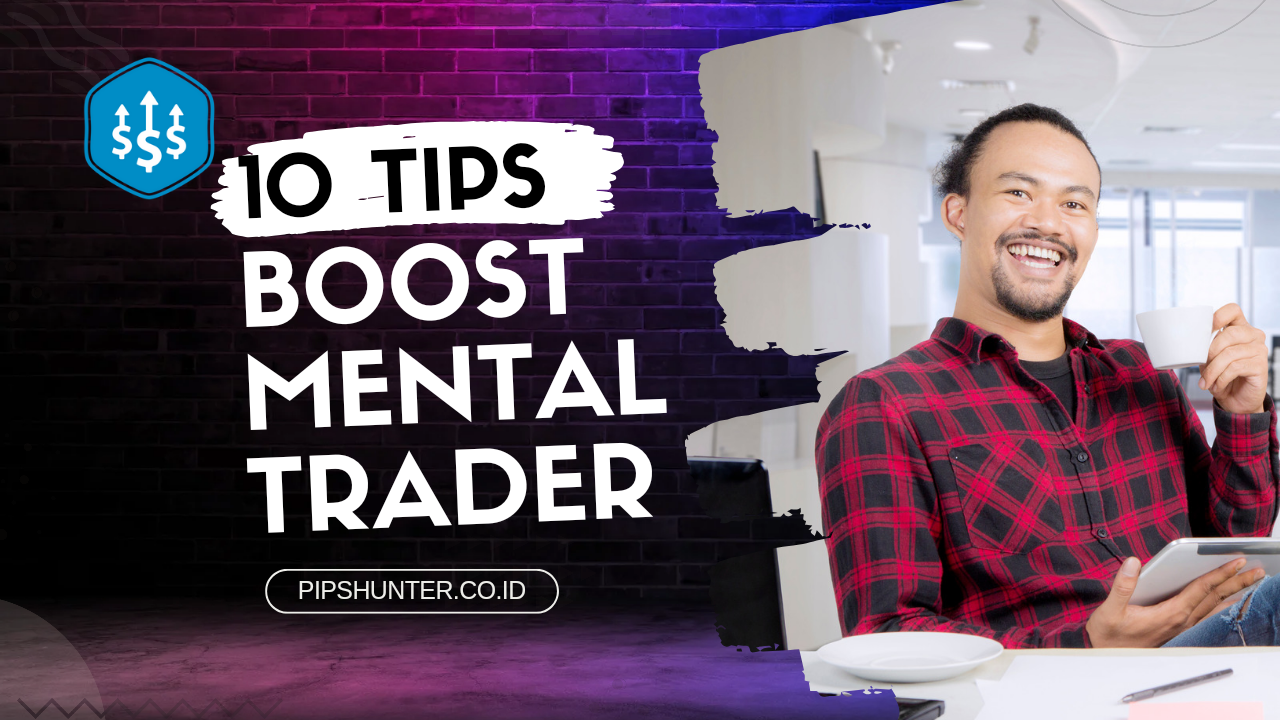10 tips untuk melatih mental seorang trader