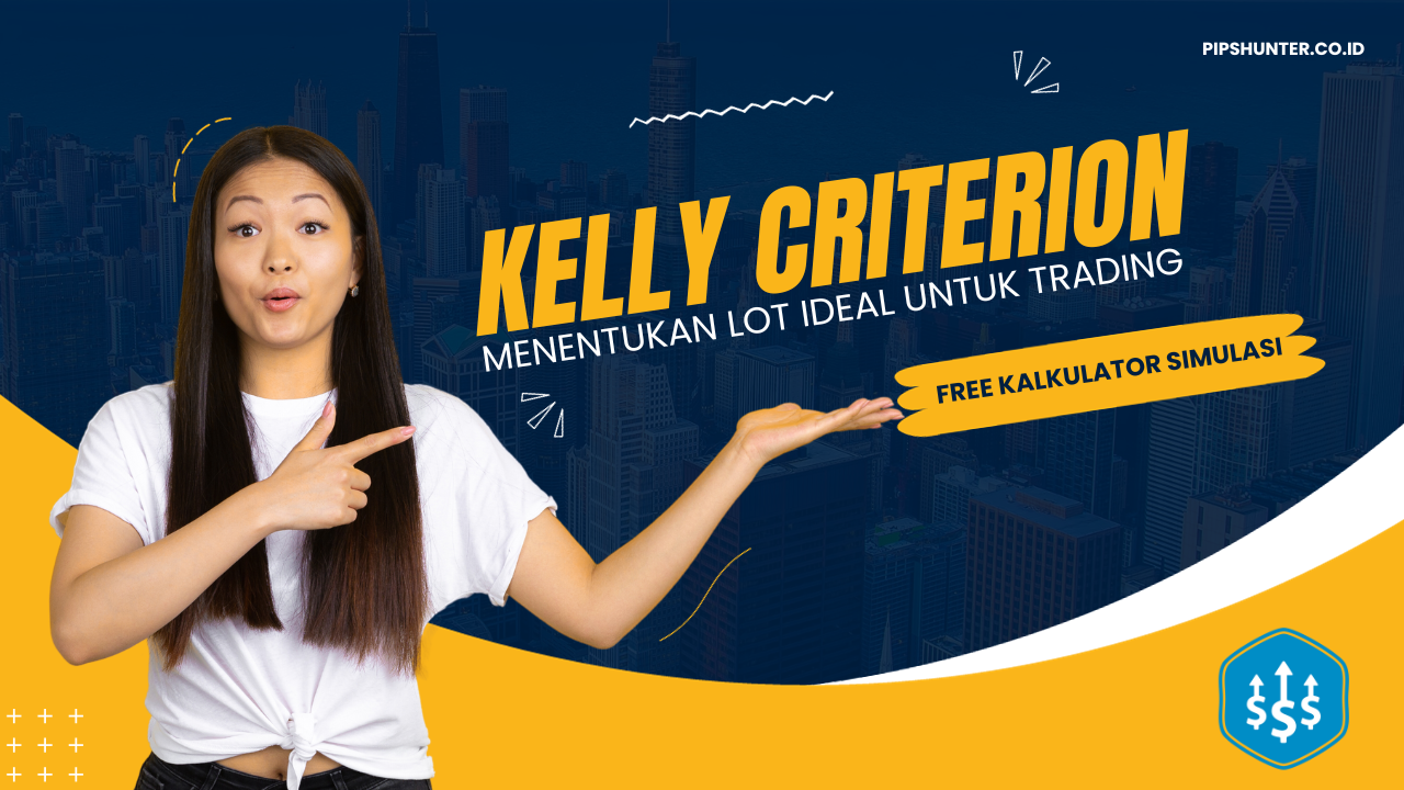 Cara Menentukan Lot Optimal Dengan Formula Kelly Criterion